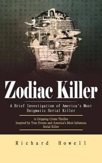 Zodiac Killer: A Brief Investigation of America's Most Enigmatic Serial Killer (A Gripping Crime Thriller Inspired by True Events and America’s Most Infamous Serial Killer)