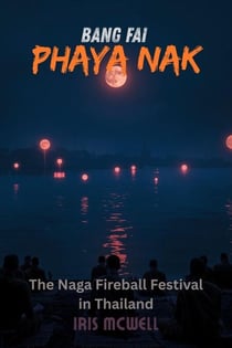 Bang Fai Phaya Nak: The Naga Fireball Festival in Thailand - Festival in Thailand, #10