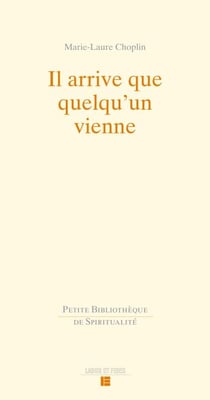 Il arrive que quelqu'un vienne - Variations sur l'accompagnement spirituel