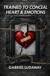Trained to conceal heart & Emotions