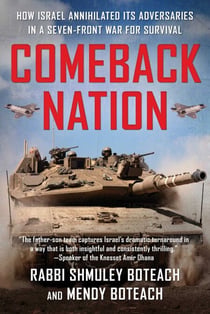 Comeback Nation - How Israel Annihilated Its Adversaries in a Seven-Front War for Survival