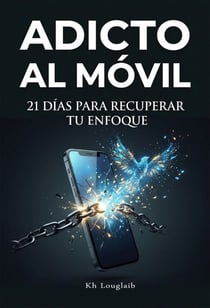 Adicto al móvil: 21 días para recuperar tu enfoque