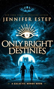 Only Bright Destinies - Galactic Bonds, #6