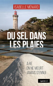 Du sel dans les plaies : À Ré, on ne meurt jamais d'ennui