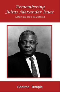 Remembering Julius Alexander Isaac: A Life in Law, and a Life Well Lived