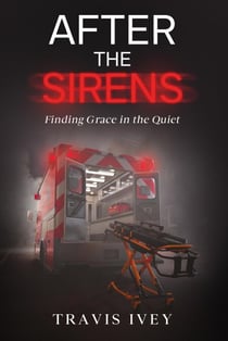 After the Sirens: Finding Grace in the Quiet