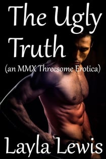The Ugly Truth (an MMX Threesome Erotica) - But His Face, #4