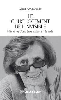 Le chuchotement de l’invisible - Mémoires d’une âme traversant le voile