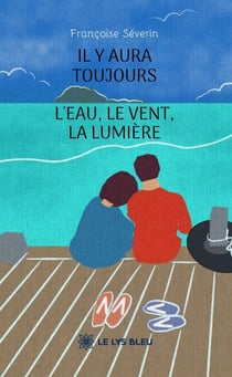 Il y aura toujours l’eau, le vent, la lumière