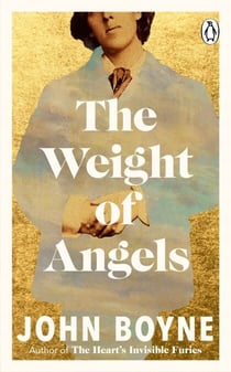 The Weight of Angels - The unforgettable new literary novel about Oscar Wilde by the bestselling author of The Heart’s Invisible Furies.