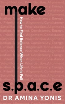 Make S.P.A.C.E - How to Find Balance When Life is Full