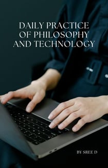 Daily Practice of Philosophy and Technology