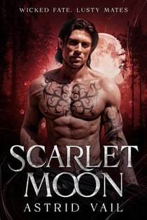 Scarlet Moon - Wicked Fate, Lusty Mates, #6