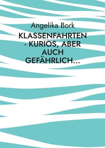 Klassenfahrten - kurios, aber auch gefährlich... - sowie mehrfach zum Schüleraustausch nach China