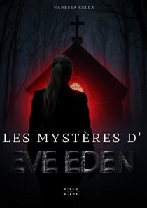 Les mystères d'Eve Eden - Tome 1