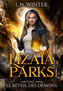 Le réveil des démons - Lizaïa Parks t.2