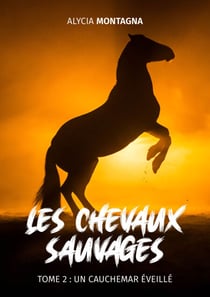 Les chevaux Sauvages - Tome 2 - un cauchemar éveillé