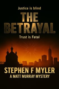 The Betrayal - Matt Murray Mysteries, #7