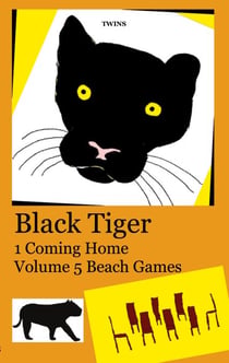 Black Tiger 1 Coming Home - Volume 5 Beach Games
