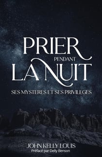 Prier Pendant La Nuit Ses Mystères Et Ses Privilèges
