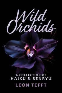 Wild Orchids: A Collection of Haiku & Senryu