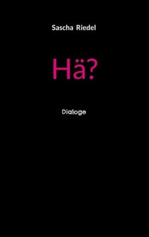 Hä? - Dialoge