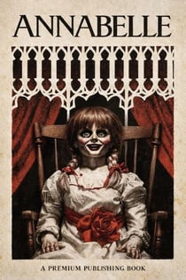 The Ed and Lorraine Warren Case Files: Annabelle - The Ed and Lorraine Warren Case Files