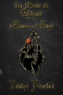 La meute de Chânais : 1 - Aymeric - 2 - Aloys - La meute de Chânais intégrales, #1