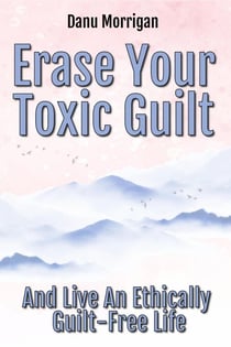 Erase Your Toxic Guilt - Daughters Of Narcissistic Mothers, #6