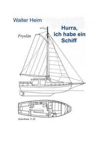 Hurrah, ich habe ein Schiff - Der steinige Weg zur eigenen Yacht und was man damit erleben kann