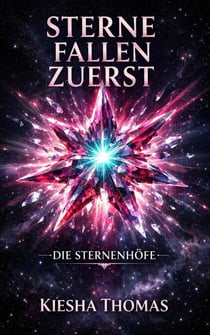 Sterne fallen zuerst - Die Sternenhöfe, #1