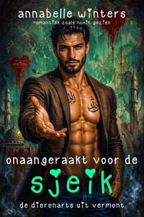 Onaangeraakt voor de Sjeik: De Dierenarts uit Vermont - Curves voor Sjeiks: Miljardair-Romanceboeken (Nederlands), #6