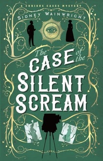 The Case of the Silent Scream - The Curious Cases, #1