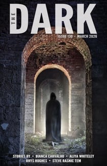 The Dark, Issue 130, March 2026 - The Dark, #130