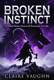 Broken Instinct: A Fated Mates Shifter Romance
