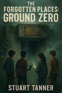 The Forgotten Places: Ground Zero - The Forgotten Places, #3