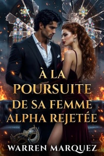 À la poursuite de sa femme alpha rejetée - Une romance de loup-garou avec trahison et trahison d'un partenaire rejeté, #1