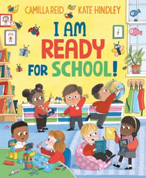 I Am Ready for School - A Picture Book All About Starting Reception