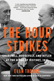 The Hour Strikes - Churchill, Roosevelt, and Hitler at the Hinge of History, 1941