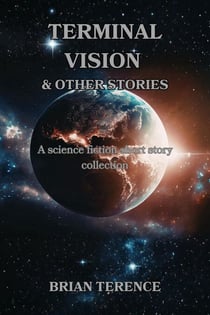 Terminal Vision & Other Stories