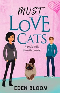 Must Love Cats - Misty Falls Romantic Comedy, #3