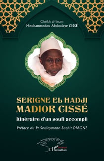 Serigne El Hadji Madior Cissé - Itinéraire d’un soufi accompli