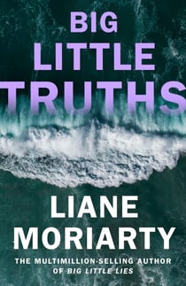 Big Little Truths - The gripping sequel to the worldwide bestseller and inspiration for the award-winning TV series, Big Little Lies