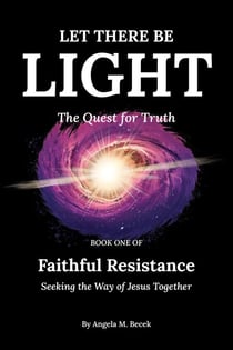 Let There Be Light - Faithful Resistance, #1