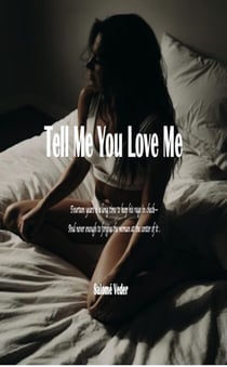 Tell Me You Love Me