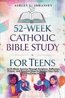 52-Week Catholic Bible Study For Teens