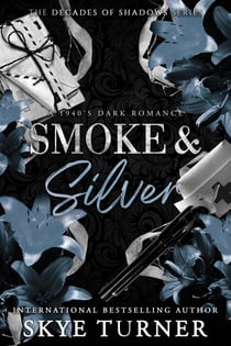 Smoke and Silver, A 1940's Dark Romance - Decades of Shadows, #3