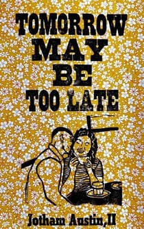 Tomorrow May Be Too Late