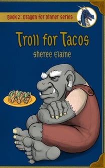 Troll for Tacos - Dragon for Dinner, #2