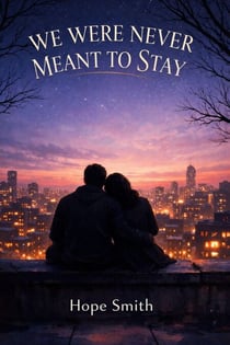 We were never meant to stay